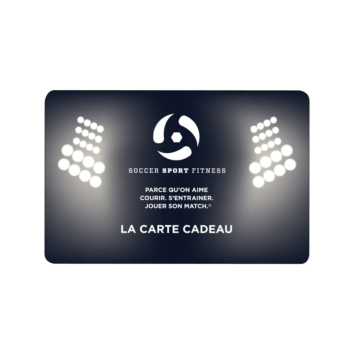 La carte-daceau Soccer Sport Fitness, en boutique et en ligne!